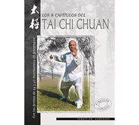 Los ocho capítulos del Tai Chi Chuan (LIBROS TECNICOS DE DEPORTE)
