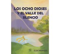 Los ocho dioses y el valle del silencio | Manuel Sanz Morales