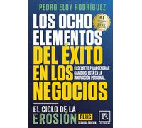 Los Ocho Elementos del Éxito en los Negocios: El Ciclo de la Erosión Plus (Editorial PER)