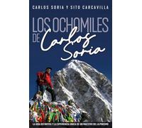 Los ochomiles de Carlos Soria (Literatura Desnivel)