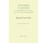 Los odios y los días: La subversión cultural y politica del cristianismo (Ensayo)