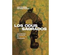 Los Odus Sagrados: una colección de versos de los 256 Òdú Ifá comentados