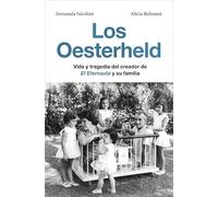 Los Oesterheld: Vida y tragedia del creador de El Eternauta y su familia (No ficción)