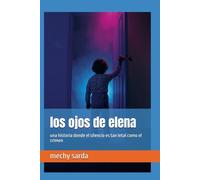 los ojos de elena: una historia donde el silencio es tan letal como el crimen