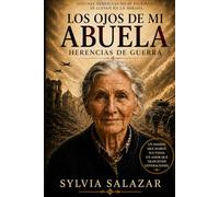 LOS OJOS DE MI ABUELA: HERENCIAS DE GUERRA