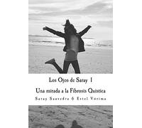 Los Ojos de Saray I: Una mirada a la Fibrosis Quistica: Volume 1