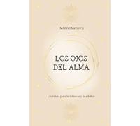 Los ojos del alma: Un relato para la infancia y la adultez