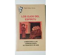 Los ojos del espíritu. Comentario a las admoniciones de Francisco de Asís: 39 (Hermano Francisco)