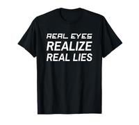 Los Ojos Reales se Dan Cuenta de mentiras Reales Camiseta
