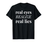 Los Ojos Reales se Dan Cuenta de mentiras Reales (Declaración de la Verdad) Camiseta