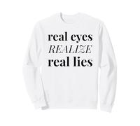 Los Ojos Reales se Dan Cuenta de mentiras Reales Sudadera