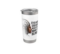 Los ojos son inútiles cuando la mente es ciega Cita de pensador profundo Vaso térmico de acero inoxidable de doble pared