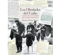 LOS OLVIDADOS DEL EXILIO (2ªED): Cartas de los últimos refugiados españoles: 23 (ENSAYO HISTORICO)