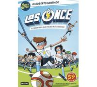 Los Once 1. El delantero que volaba al atardecer. Edición limitada a precio espe (Superhéroes Roberto Santiago)