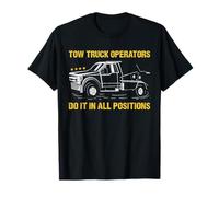 Los operadores de grúa lo Hacen en Todas Las Posiciones Conductor de grúa Camiseta