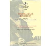 LOS ORÁCULOS DE DELFOS VOLUMEN I Y II: I. Introducción y oráculos del primer al sexto período. II. Oráculos del séptimo al noveno período, de fecha ... 59 (Manuales y Anejos de «Emerita»)