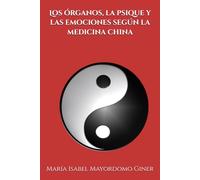 Los órganos, la psique y las emociones según la medicina china (Medicina tradicional china)