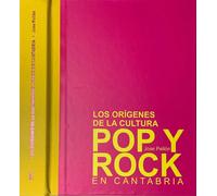 LOS ORIGENES DE LA CULTURA POP Y ROCK EN CANTABRIA | Jose Pellon Martin