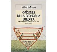 Los orígenes de la economía europea: Viajeros y comerciantes en la Alta Edad Media: 1 (SERIE MAYOR II)