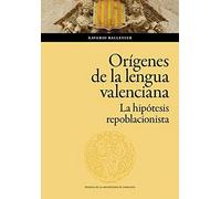 Los orígenes de la lengua valenciana: La hipótesis repoblacionista: 164 (Humanidades)