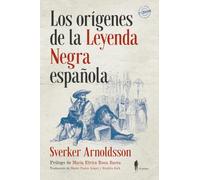 Los Orígenes De La Leyenda Negra Española