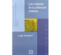 Los orígenes de la pretensión cristiana: Curso básico del Cristianismo (Volumen 2): 55 (Ensayo)