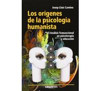 Los orígenes de la psicología humanista: El Análisis Transaccional en psicoterapia y educación: 70 (Educar)