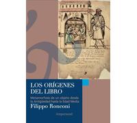 Los orígenes del libro: Metamorfosis de un objeto desde la Antigüedad hasta la Edad Media (Scripta Manent)
