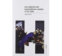 Los orígenes del nacionalismo catalán, 1770-1898 (Estudios)