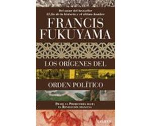los origenes del orden politico: desde los primates hasta la revolucio