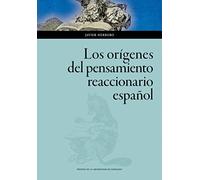 Los Orígenes Del Pensamiento Reaccionario Español: 146 (Ciencias Sociales)