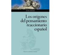 Los Orígenes Del Pensamiento Reaccionario Español: 146 (Ciencias Sociales)