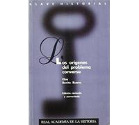 Los orígenes del problema converso. (Clave Historial.)