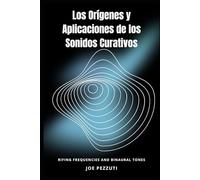 Los Orígenes y Aplicaciones de los Sonidos Curativos: Frecuencias y tonos binaurales