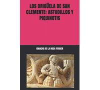 LOS ORIGÜELA DE SAN CLEMENTE: ASTUDILLOS Y PIQUINOTIS