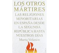 Los otros Mártires: Las religiones minoritarias en España desde la Segunda República a nuestros días (Investigación)
