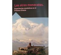 Los otros monacatos. Experiencias monásticas en el Próximo oriente