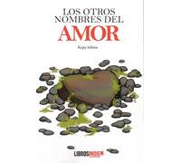 Los Otros Nombres Del Amor