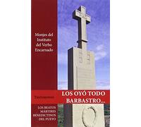 Los oyó todo Barbastro...: Los Beatos Mártires Benedictinos del Pueyo