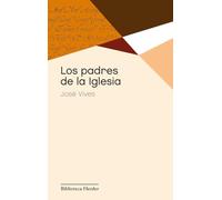 Los padres de la Iglesia: Textos doctrinales del cristianismo desde los orígenes hasta san Atanasio (Biblioteca Herder)