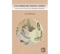 Los padres del sistema taoísta: Lao Zi (Lao Tse), Lie Zi (Lieh Tzu) y Zhuang Zhou (Chuang Tzu)