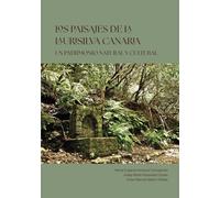 Los paisajes de la laurisilva canaria. Un patrimonio natural y cultural
