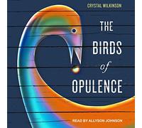 Los pájaros de la opulencia