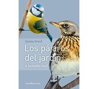 Los pájaros del jardín a tamaño natural (Otros Naturaleza)