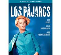 Los pájaros. El libro del 60 aniversario | Quim Casas, Carlos Díaz Maroto, Jaime V. Echague