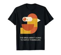 Los pájaros no se Van a Ver a sí mismos Birding Design Camiseta