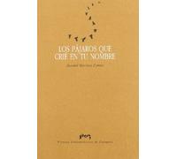Los pájaros que crié en tu nombre (La Gruta de las Palabras)