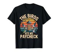Los pájaros se comieron mi Cheque Divertido alimentador para observador de Aves Camiseta