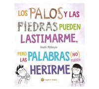 Los palos y las piedras pueden lastimarme, pero las palabras (no) pueden herirme / Sticks and Stones May Break My Bones but Words Will Never Hurt Me (Life Lessons)