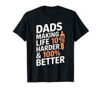 Los papás Hacen la Vida 10% más difícil 100% Mejor Camiseta